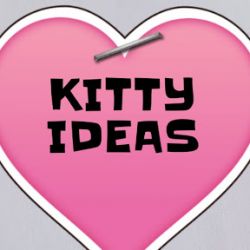 Kitty ideas